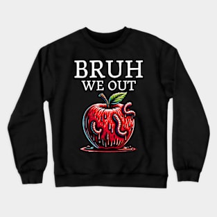 Bruh We Out Crewneck Sweatshirt